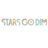 Stars Go Dim