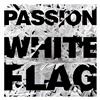 Passion: White Flag (Deluxe)