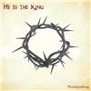 He is the King