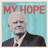 My Hope: Songs Inspired By The Message And Mission Of Billy Graham