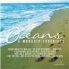 Oceans: A Worship Experience